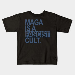 Maga is a Fascist Cult - blue gray Kids T-Shirt